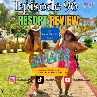 Resort Review: Grand Bahia Principe Jamaica | Ep 96