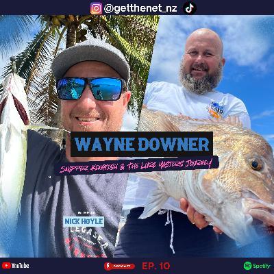 ‘Wayne Downer’ Snapper, Kingfish & The Lure Masters Journey | Get the Net Podcast | EP10