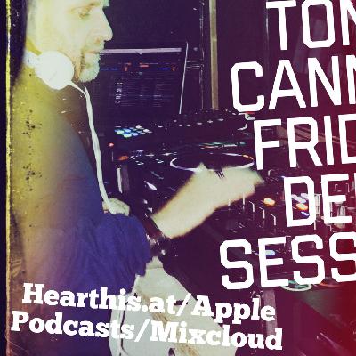 Tony Cannon - Friday Deep Selection: #03 Tony Cannon - Friday Deep Selection: #03