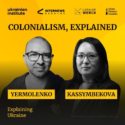 Why colonialism is more complicated than you think - with Botakoz Kassymbekova