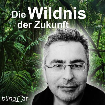 Die Wildnis der Zukunft