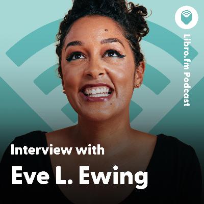 Eve L. Ewing on Original Sins, Audiobooks, and Imagination as Resistance