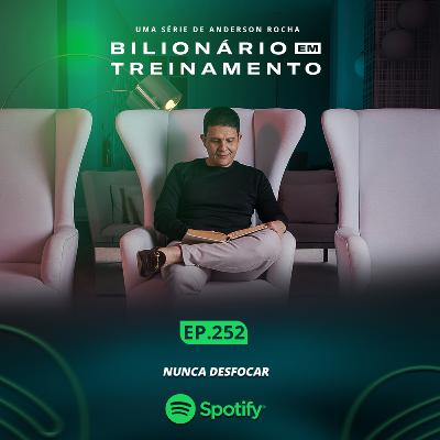 #252: Nunca Desfocar #252: Nunca Desfocar