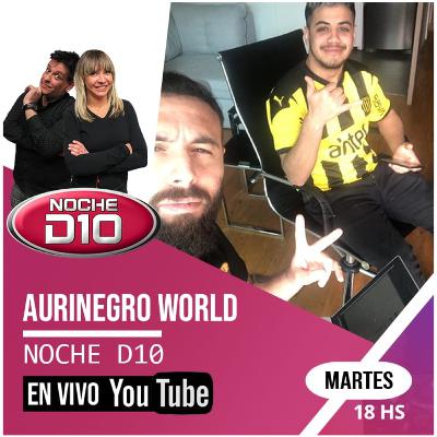 AURINEGRO WORLD - NOCHE D10