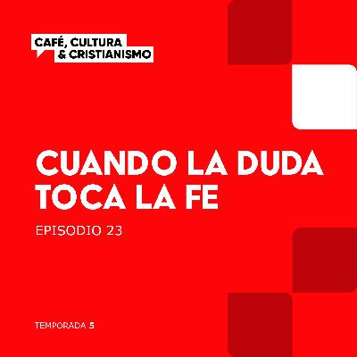 Cuando la duda toca la fe