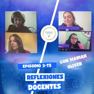 EP3-T5.Reflexiones docentes con Mariah Oliver