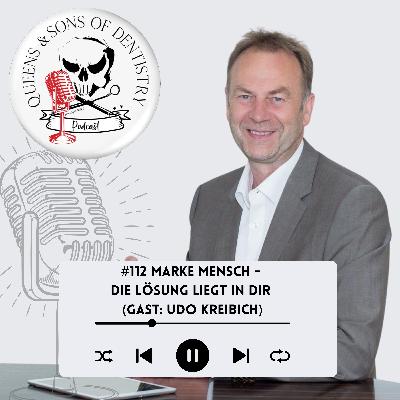 #112 Marke Mensch - Die Lösung liegt in Dir (Gast: Udo Kreibich)