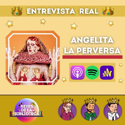 ENTREVISTA REAL: Angelita La Perversa