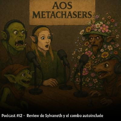 #12 Podcast AosMetachasers Review de Sylvaneth y el combo autoinclude