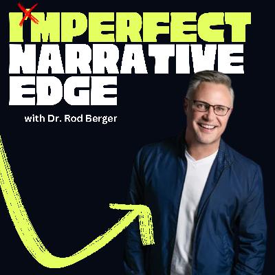 Owning your story, saying yes to opportunities, & being authentic with Dr. Rod Berger