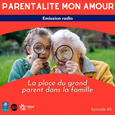Parentalité mon Amour #45 - La Grand-Parentalité