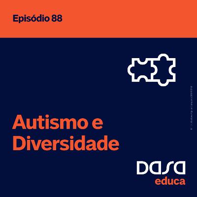 Ep.88 - Autismo e Diversidade Ep.88 - Autismo e Diversidade