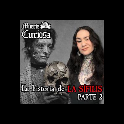 La Historia De La Sífilis - Parte 2