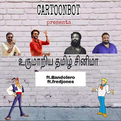 S1E8: URUMAARIYA CINEMA FEAT. BANDOLERO AND FRED JONES | CARTOONBOT PODCAST