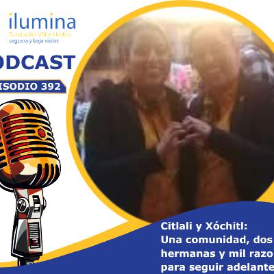 Citlali y Xóchitl: Una comunidad, dos hermanas y mil razones para seguir