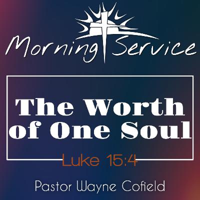 The Worth of One Soul | Pastor Wayne Cofield