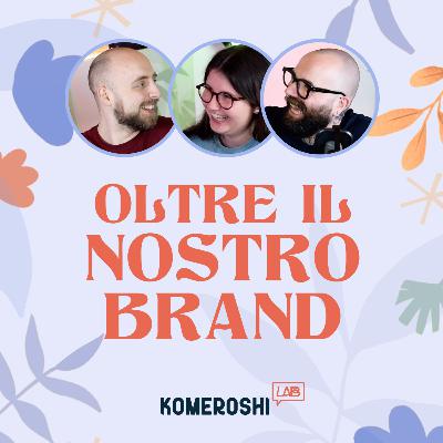Oltre il nostro Brand