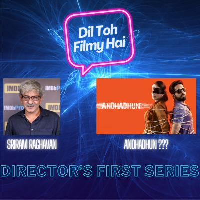 The Director's First Series - Sriram Raghavan