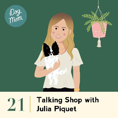 Ep #21 - Talking Shop (Featuring Julia Piquet) Ep #21 - Talking Shop (Featuring Julia Piquet)