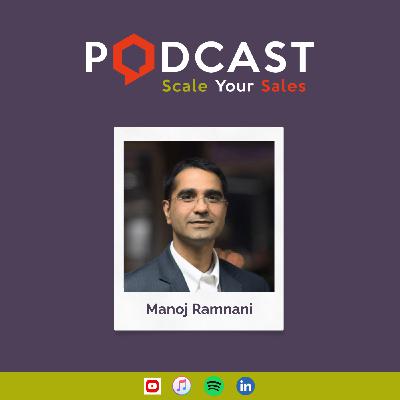 #282 Manoj Ramnani - Elevating Sales Roles: Vision for the Future of GTM