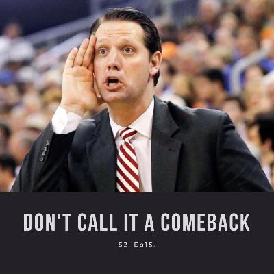 S2. Ep 15. | Don't Call It A Come Back!! S2. Ep 15. | Don't Call It A Come Back!!