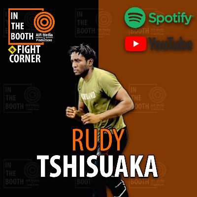 Rudy Tshisuaka, Escaping the War in Congo for an MMA Career ┃IN THE BOOTH: FIGHT CORNER Rudy Tshisuaka, Escaping the War in Congo for an MMA Career ┃IN THE BOOTH: FIGHT CORNER