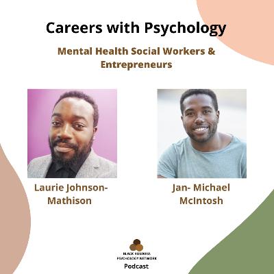 Episode 21: Mental Health Social Work & Entrepreneurship Episode 21: Mental Health Social Work & Entrepreneurship