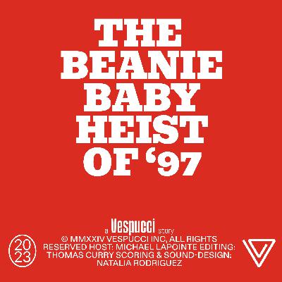 Afterword: The Beanie Baby Heist of '97