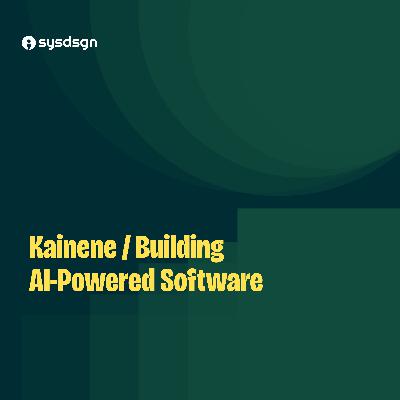Kainene / Building AI-Powered Software