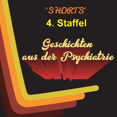 #70 GadP - Shorts 13 / 5 Geschichten aus einer geschlossenen Station