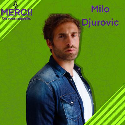 #23 INTERVIEW DE MILO DJUROVIC