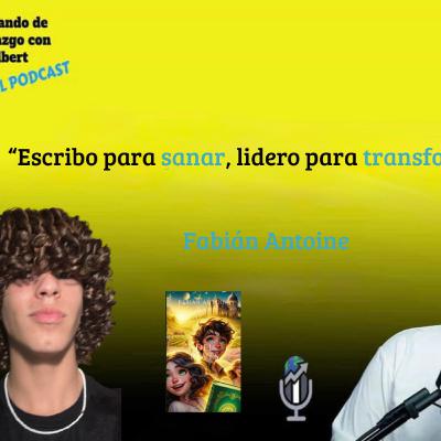 Hablando de Liderazgo con Albert S9 E10 (Fabian Antoine)
