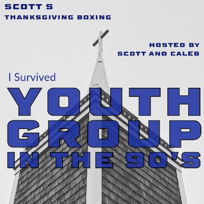 Scott S (Thanksgiving Boxing)
