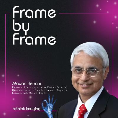 The Missing Piece in Medical Imaging Safety with Dr. Madan Rehani