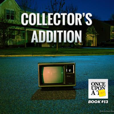 Once Upon A Tangent - Ep 13 - Collector's Addition