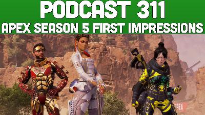 Podcast 311: Apex Season 5 First Impressions Podcast 311: Apex Season 5 First Impressions