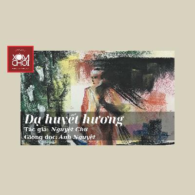 Dạ huyết hương | Nguyệt Chu Dạ huyết hương | Nguyệt Chu