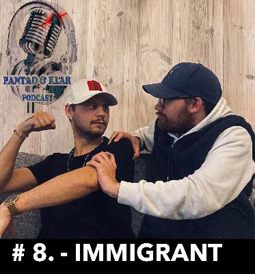 8. "Immigrant" 8. "Immigrant"