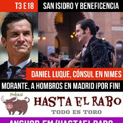 T3 E18 ✓ ¡POR FIN! MORANTE, A HOMBROS EN LAS VENTAS ✓ FINAL SAN ISIDRO ✓ FRANCIA: NIMES Y VIC FEZENSAC ✓ ENTREVISTA CON DANIEL LUQUE #PODCAST HASTA EL RABO TODO ES TORO