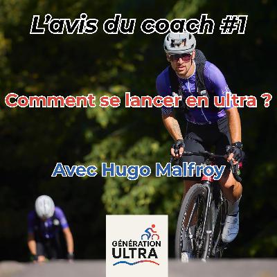 Comment se lancer en ultra ? - L'avis du coach #1 avec Hugo Malfroy