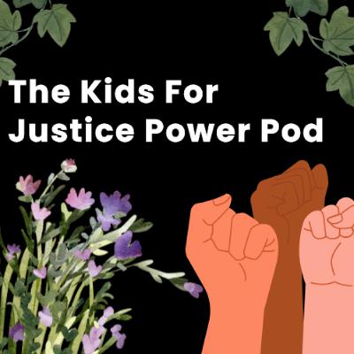 The Kids For Justice Power Pod (Trailer)