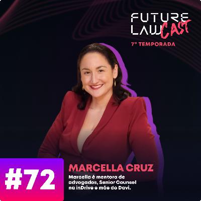 #72 | Marcella Cruz | Você não é seu crachá: O Direito além da firma e do cargo #72 | Marcella Cruz | Você não é seu crachá: O Direito além da firma e do cargo