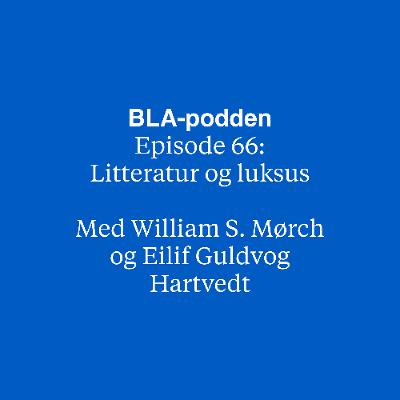 Episode #66: Litteratur og luksus