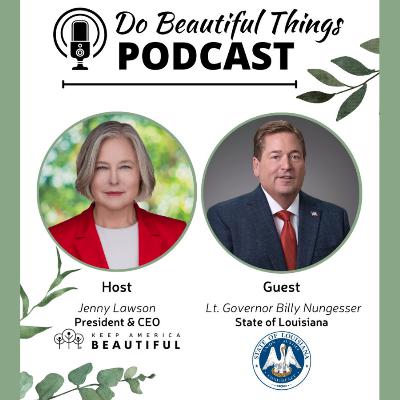 Keep Louisiana Beautiful: Lt. Governor Nungesser on Community, Innovation, and the Fight Against Litter Keep Louisiana Beautiful: Lt. Governor Nungesser on Community, Innovation, and the Fight Against Litter