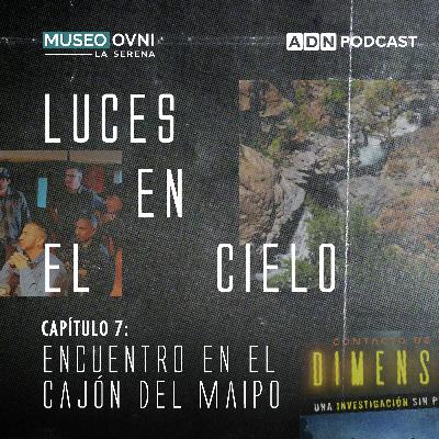 Luces en el cielo: El increíble caso de encuentro cercano en el Cajón del Maipo