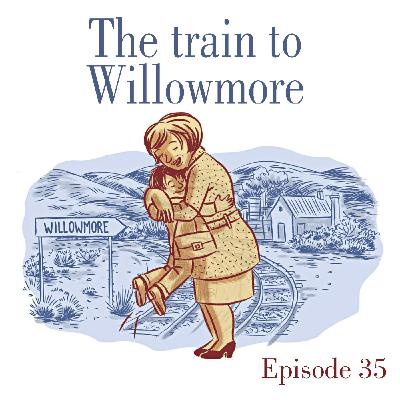 Ep.35 The train to Willowmore