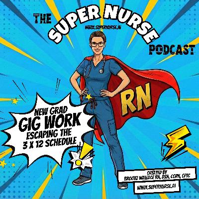 The Nursing Gig Economy: How New Grads Can Escape the 3×12 Schedule