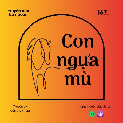 [Tập 167] Con ngựa mù - Truyện cổ Nga