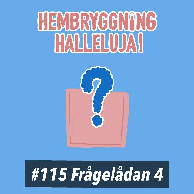 Avsnitt 115 - Frågelådan 4