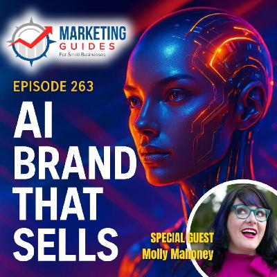 Special Guest Molly Mahoney: The Spotlight Effect—Use AI to Build a Brand So Strong It Sells for You